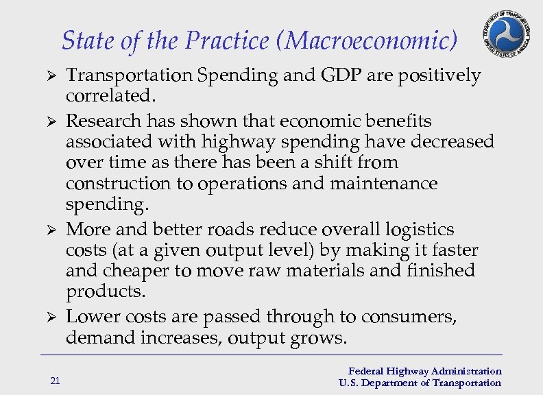 State of the Practice (Macroeconomic) Ø Ø 21 Transportation Spending and GDP are positively