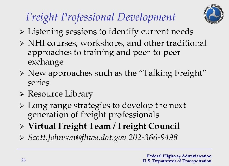 Freight Professional Development Ø Ø Ø Ø 26 Listening sessions to identify current needs