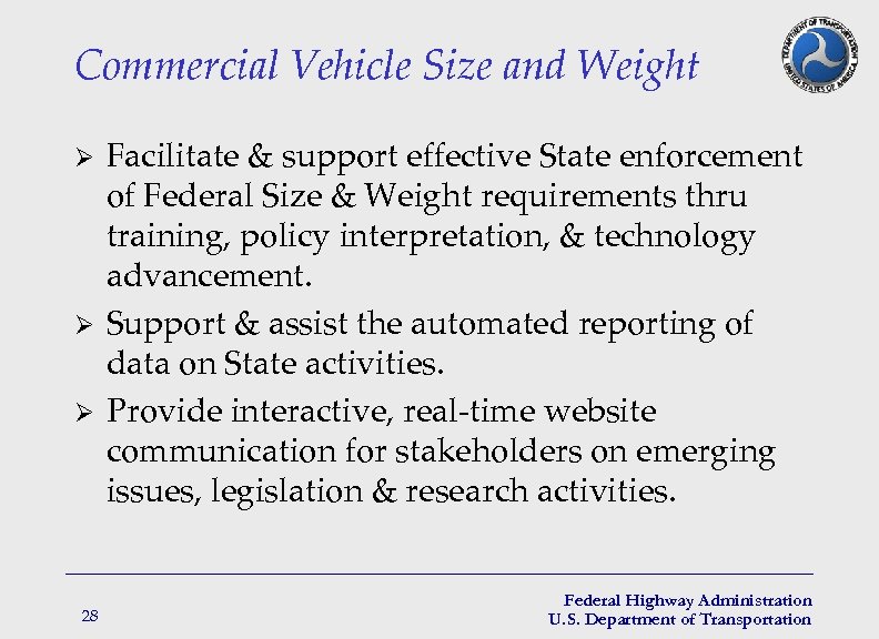 Commercial Vehicle Size and Weight Ø Ø Ø 28 Facilitate & support effective State