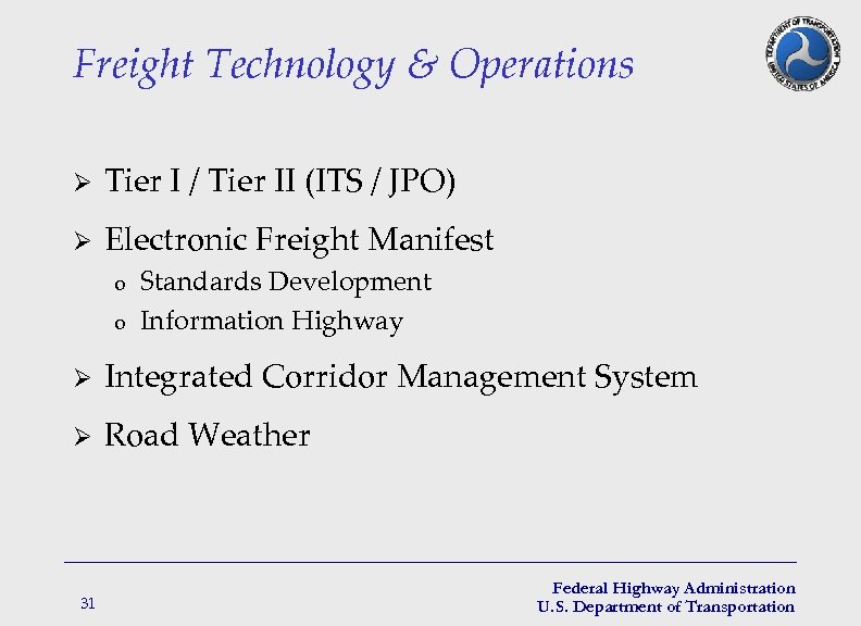 Freight Technology & Operations Ø Tier I / Tier II (ITS / JPO) Ø