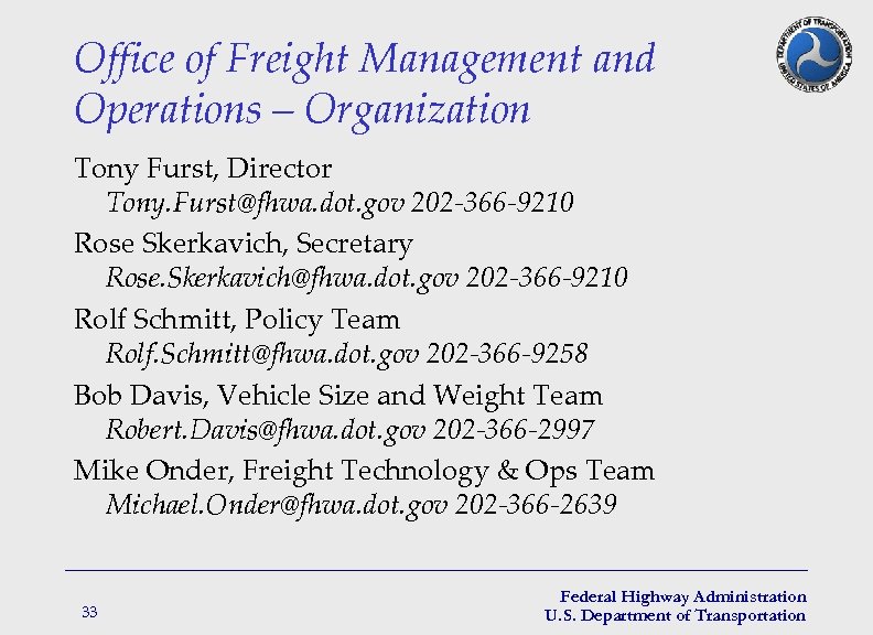 Office of Freight Management and Operations – Organization Tony Furst, Director Tony. Furst@fhwa. dot.