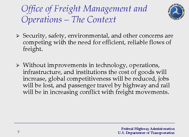 Office of Freight Management and Operations – The Context Ø Security, safety, environmental, and