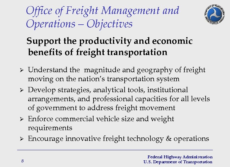 Office of Freight Management and Operations – Objectives Support the productivity and economic benefits