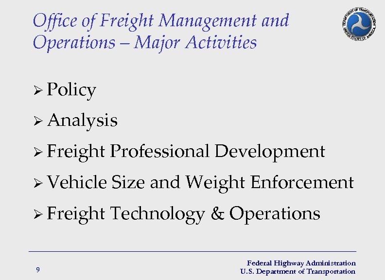 Office of Freight Management and Operations – Major Activities Ø Policy Ø Analysis Ø