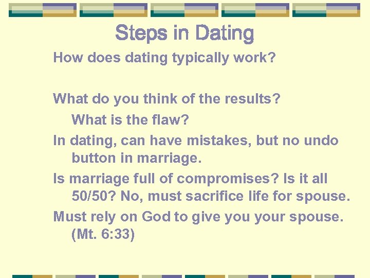 Steps in Dating How does dating typically work? What do you think of the