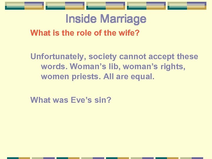 Inside Marriage What is the role of the wife? Unfortunately, society cannot accept these