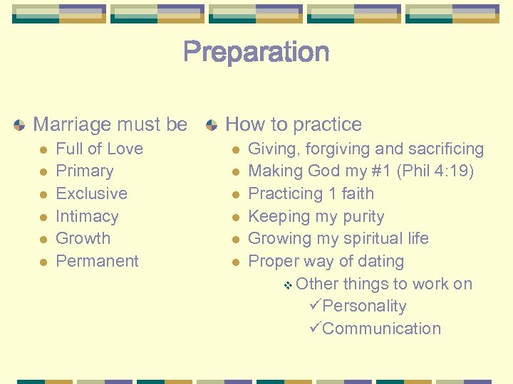 Preparation Marriage must be l l l Full of Love Primary Exclusive Intimacy Growth