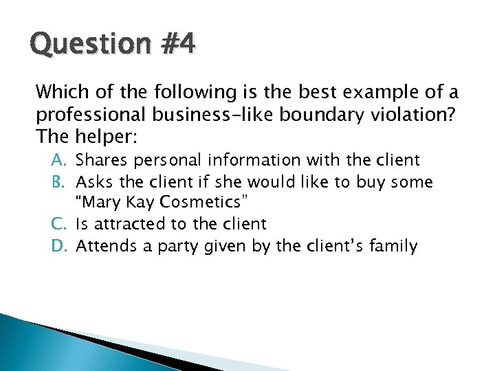 Question #4 Which of the following is the best example of a professional business-like