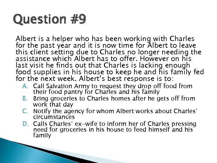 Question #9 Albert is a helper who has been working with Charles for the