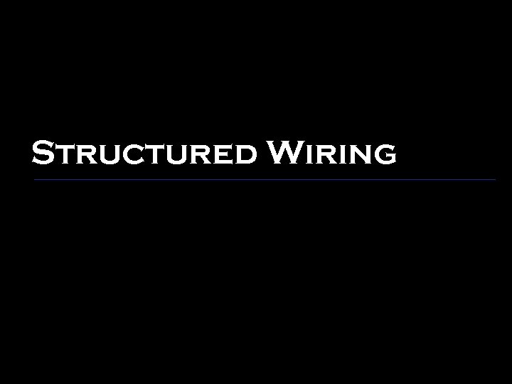 Structured Wiring 