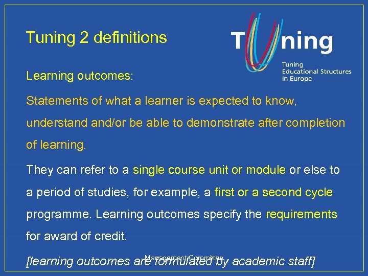 Tuning 2 definitions Learning outcomes: Statements of what a learner is expected to know,