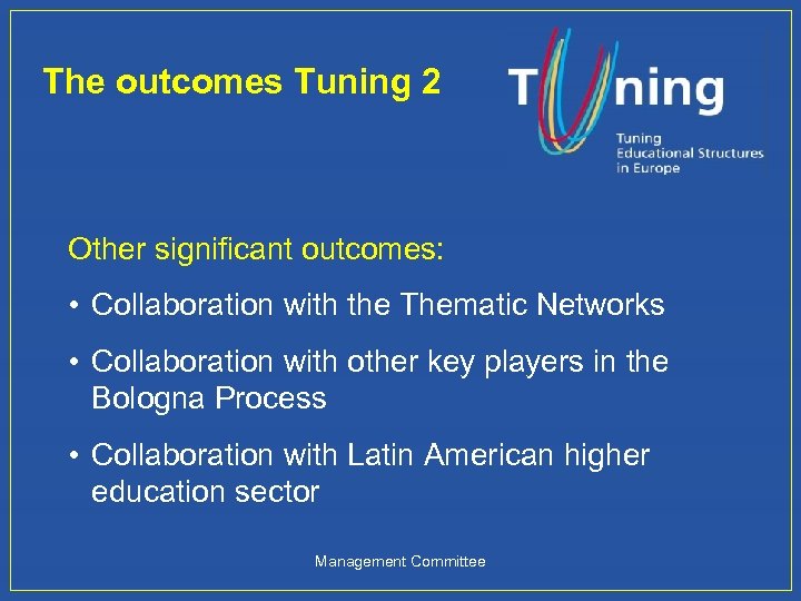 The outcomes Tuning 2 Other significant outcomes: • Collaboration with the Thematic Networks •