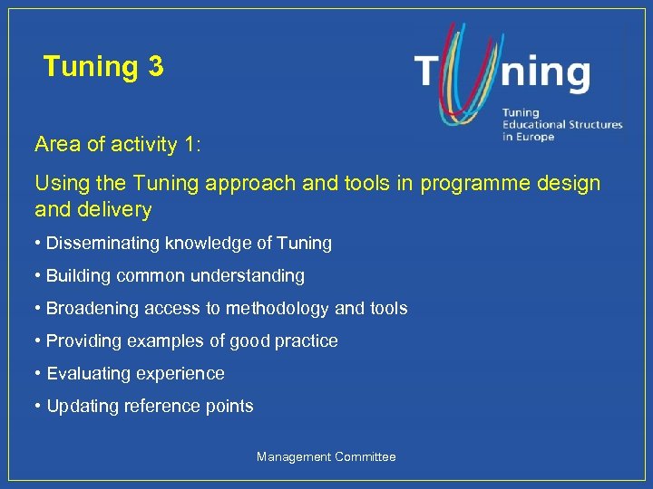 Tuning 3 Area of activity 1: Using the Tuning approach and tools in programme