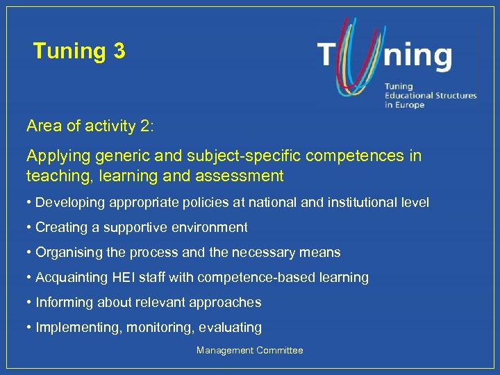 Tuning 3 Area of activity 2: Applying generic and subject-specific competences in teaching, learning