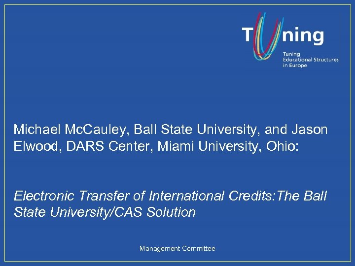 Michael Mc. Cauley, Ball State University, and Jason Elwood, DARS Center, Miami University, Ohio: