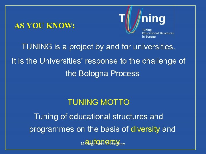 AS YOU KNOW: TUNING is a project by and for universities. It is the