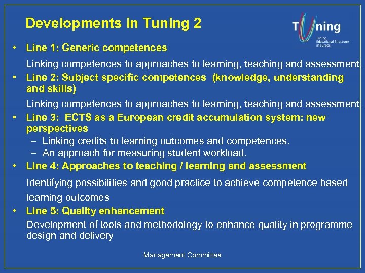 Developments in Tuning 2 • Line 1: Generic competences Linking competences to approaches to