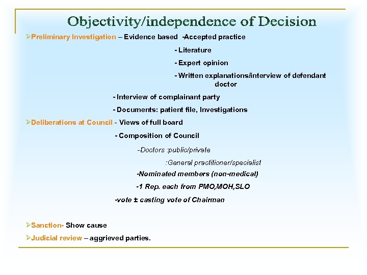 ØPreliminary Investigation – Evidence based -Accepted practice - Literature - Expert opinion - Written
