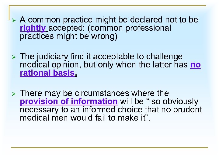 Ø A common practice might be declared not to be rightly accepted: (common professional
