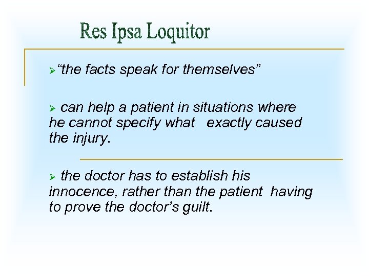 Ø“the facts speak for themselves” can help a patient in situations where he cannot