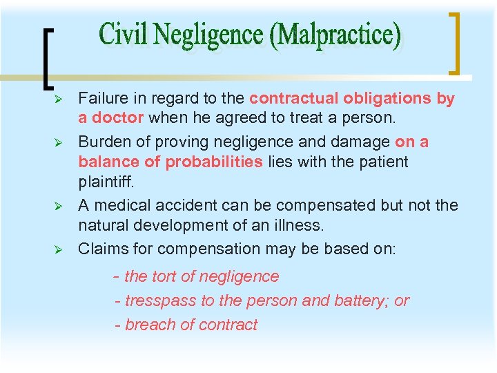 Ø Ø Failure in regard to the contractual obligations by a doctor when he
