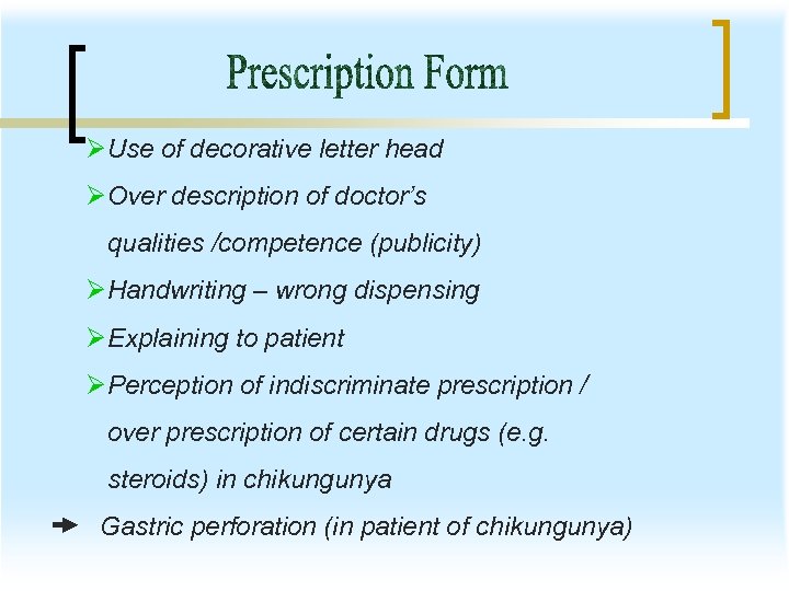 ØUse of decorative letter head ØOver description of doctor’s qualities /competence (publicity) ØHandwriting –