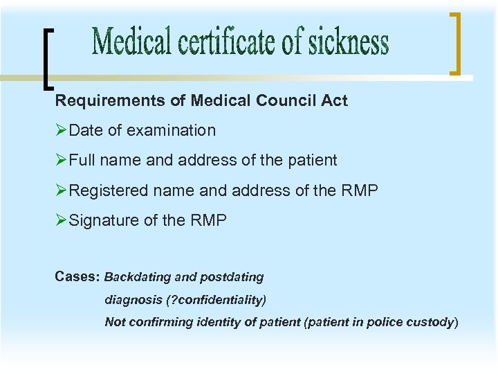 Requirements of Medical Council Act ØDate of examination ØFull name and address of the