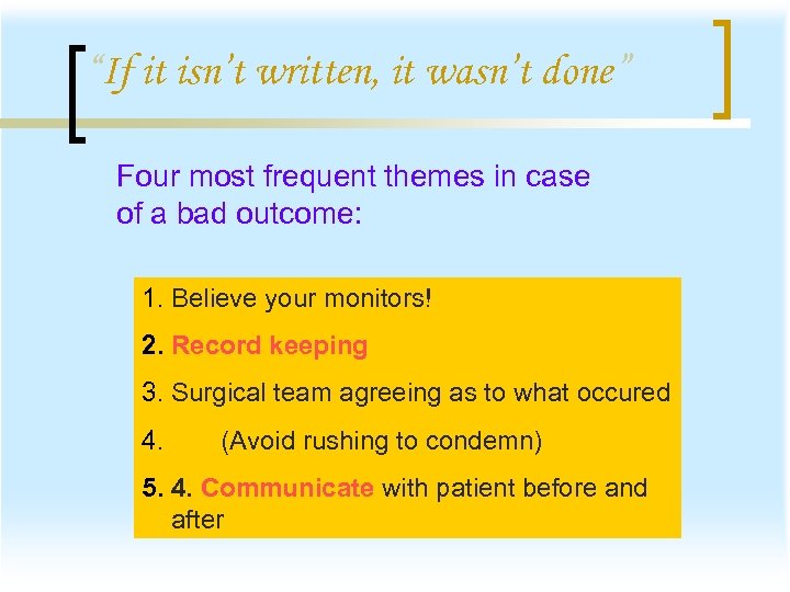 “If it isn’t written, it wasn’t done” Four most frequent themes in case of