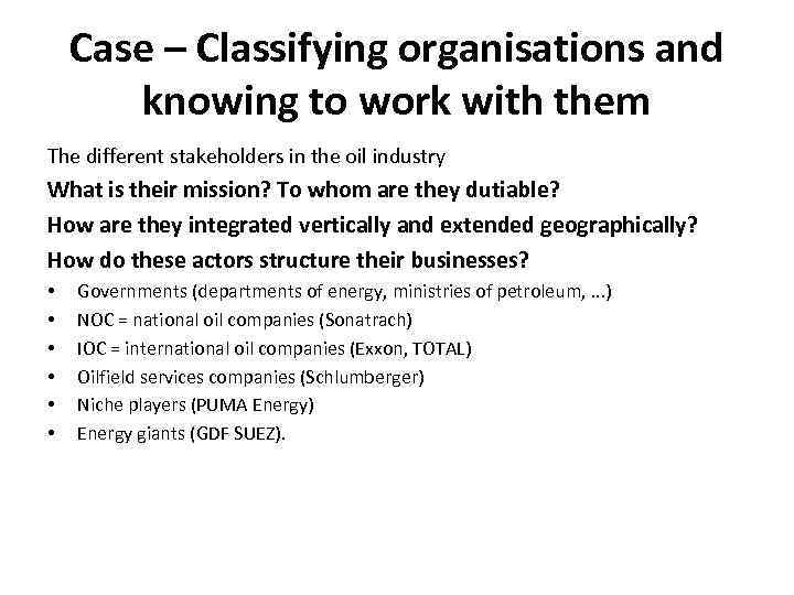 Case – Classifying organisations and knowing to work with them The different stakeholders in
