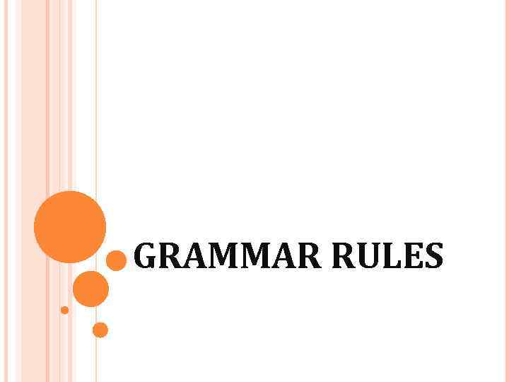 GRAMMAR RULES 