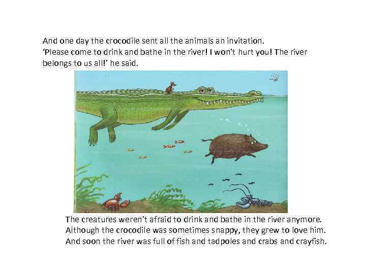 And one day the crocodile sent all the animals an invitation. ‘Please come to