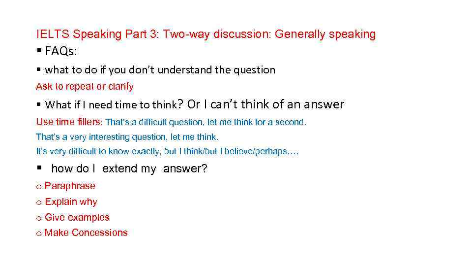 IELTS Speaking Part 3: Two-way discussion: Generally speaking § FAQs: § what to do