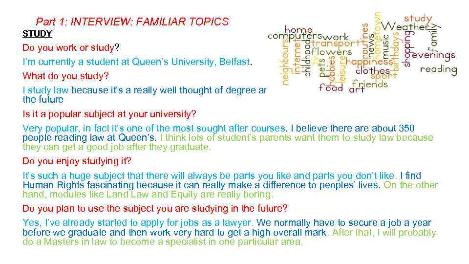 Part 1: INTERVIEW: FAMILIAR TOPICS STUDY Do you work or study? I’m currently a