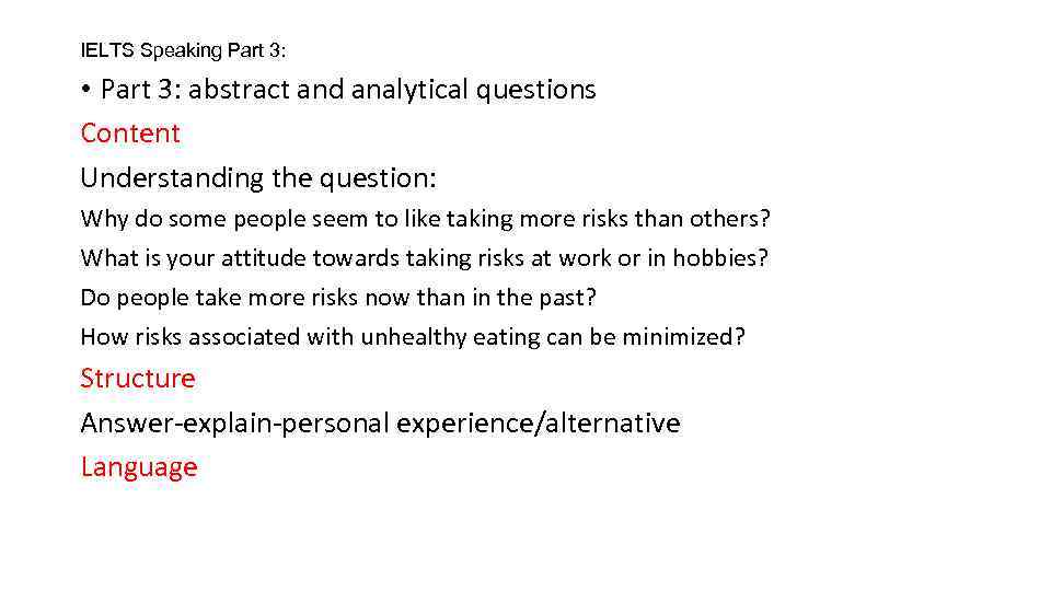 IELTS Speaking Part 3: • Part 3: abstract and analytical questions Content Understanding the