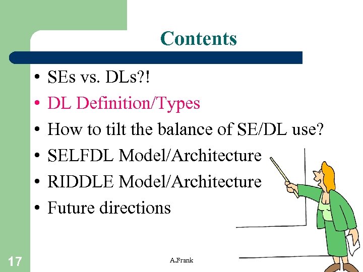 Contents • • • 17 SEs vs. DLs? ! DL Definition/Types How to tilt