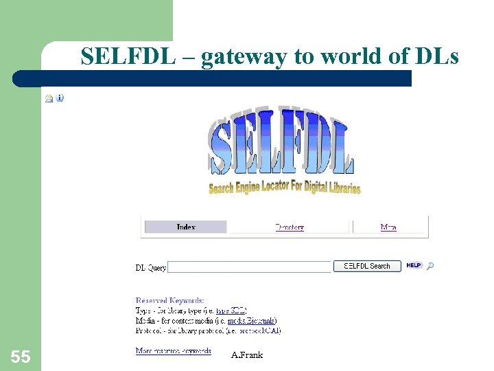 SELFDL – gateway to world of DLs 55 A. Frank 