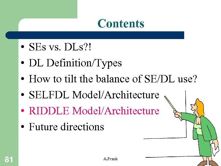 Contents • • • 81 SEs vs. DLs? ! DL Definition/Types How to tilt