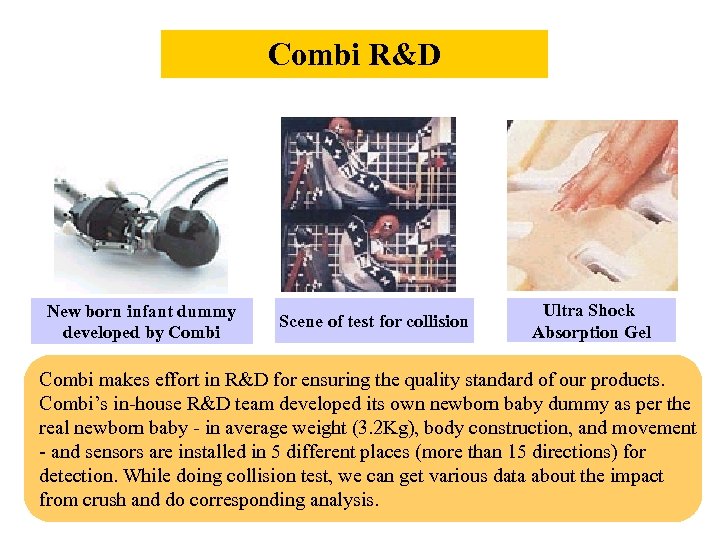 Combi R&D New born infant dummy developed by Combi Scene of test for collision