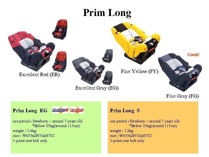 Prim Long Fine Yellow (FY) Excellent Red (ER) Excellent Gray (EG) Fine Gray (FG)