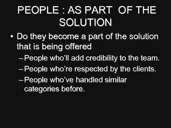 PEOPLE : AS PART OF THE SOLUTION • Do they become a part of