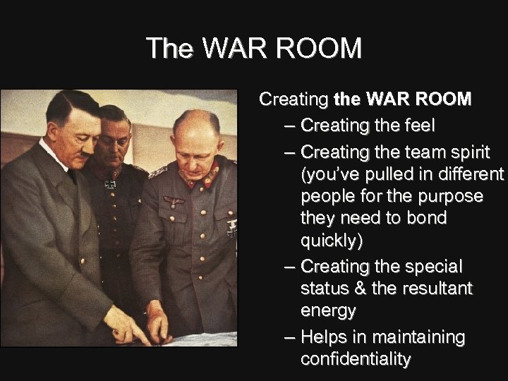 The WAR ROOM Creating the WAR ROOM – Creating the feel – Creating the