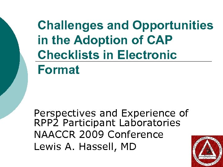 Challenges and Opportunities in the Adoption of CAP Checklists in Electronic Format Perspectives and
