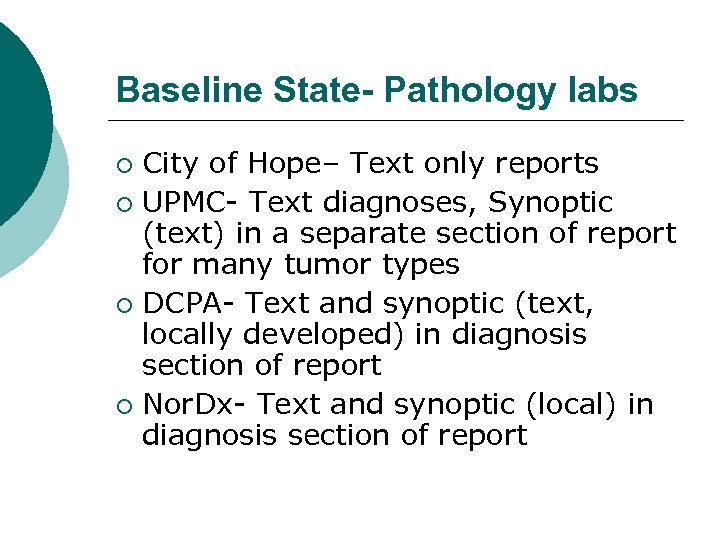 Baseline State- Pathology labs City of Hope– Text only reports ¡ UPMC- Text diagnoses,