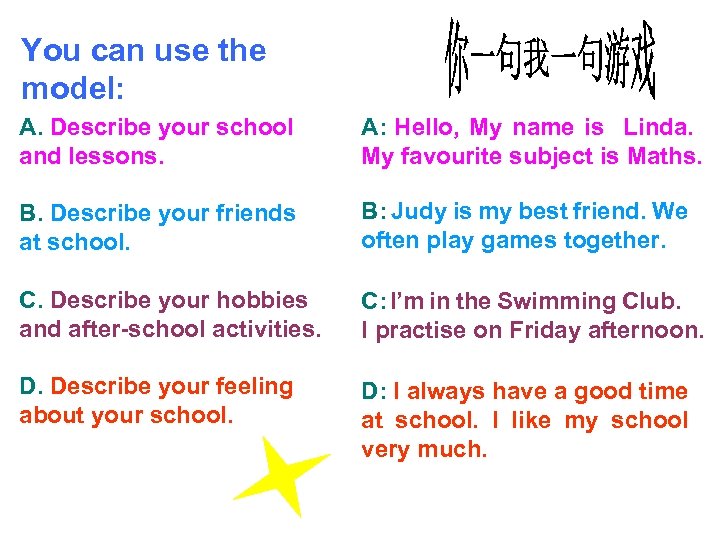 You can use the model: A. Describe your school and lessons. A: Hello, My