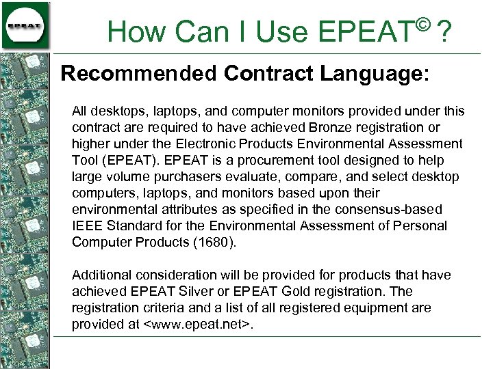 © How Can I Use EPEAT ? Recommended Contract Language: All desktops, laptops, and
