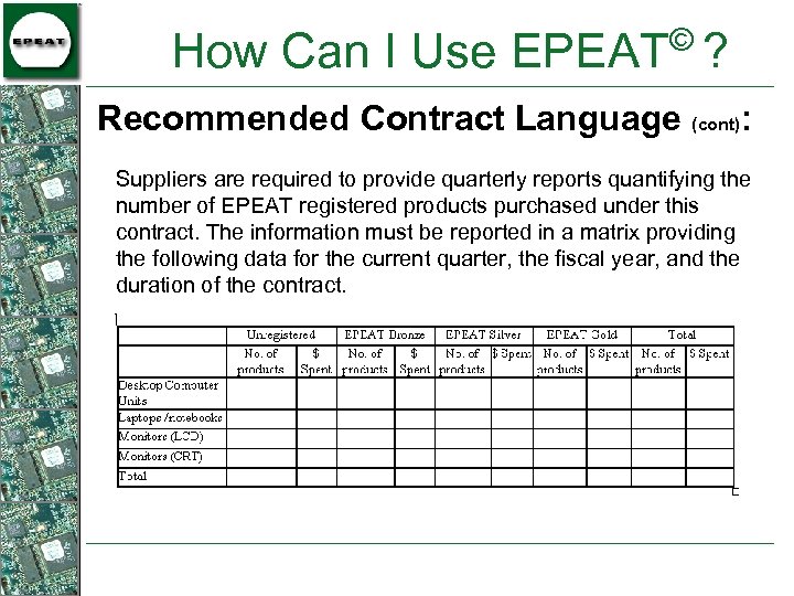 © How Can I Use EPEAT ? Recommended Contract Language (cont): Suppliers are required