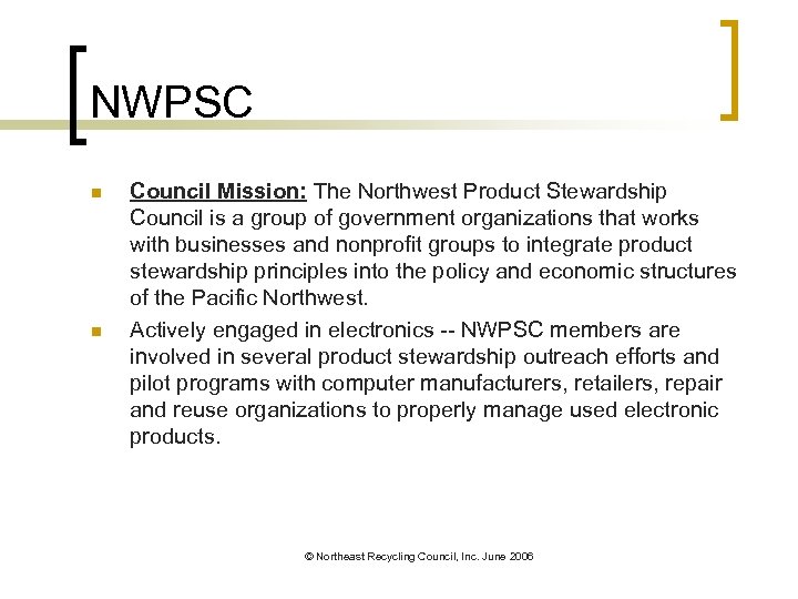 NWPSC n n Council Mission: The Northwest Product Stewardship Council is a group of