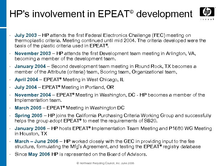 HP's involvement in EPEAT© development • July 2003 – HP attends the first Federal