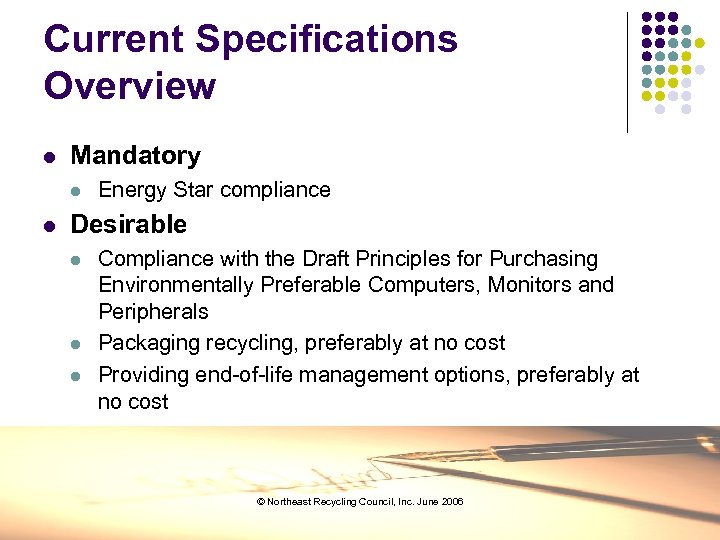 Current Specifications Overview l Mandatory l l Energy Star compliance Desirable l l l