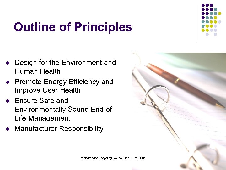 Outline of Principles l l Design for the Environment and Human Health Promote Energy